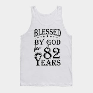 Blessed By God For 82 Years Tank Top